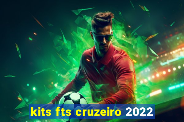 kits fts cruzeiro 2022